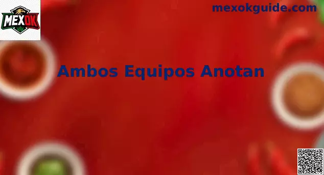 Ambos Equipos Anotan BTTS análisis fútbol México
