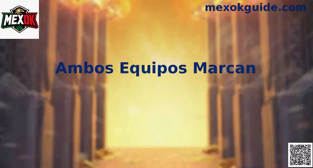Ambos Equipos Marcan BTTS México guía de apuestas