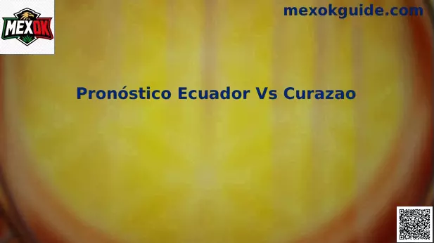 Pronostico Ecuador vs Curazao analisis