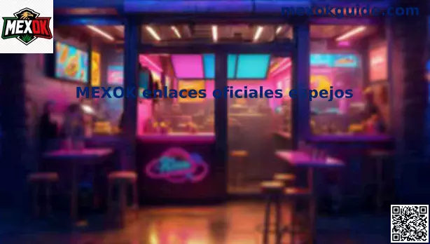 Infraestructura de MEXOK enlaces oficiales espejos en México
